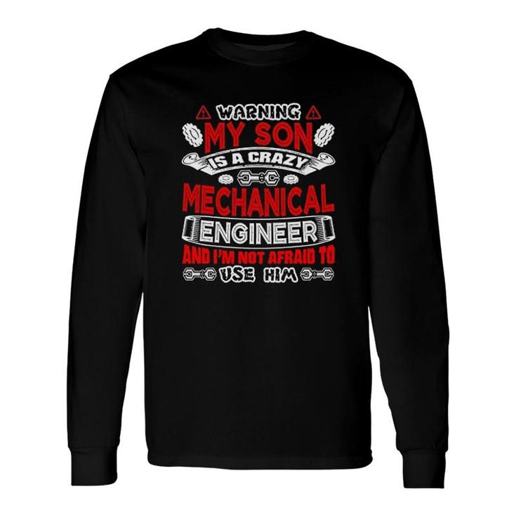 My Son Is A Mechanical Engineer Long Sleeve T-Shirt
