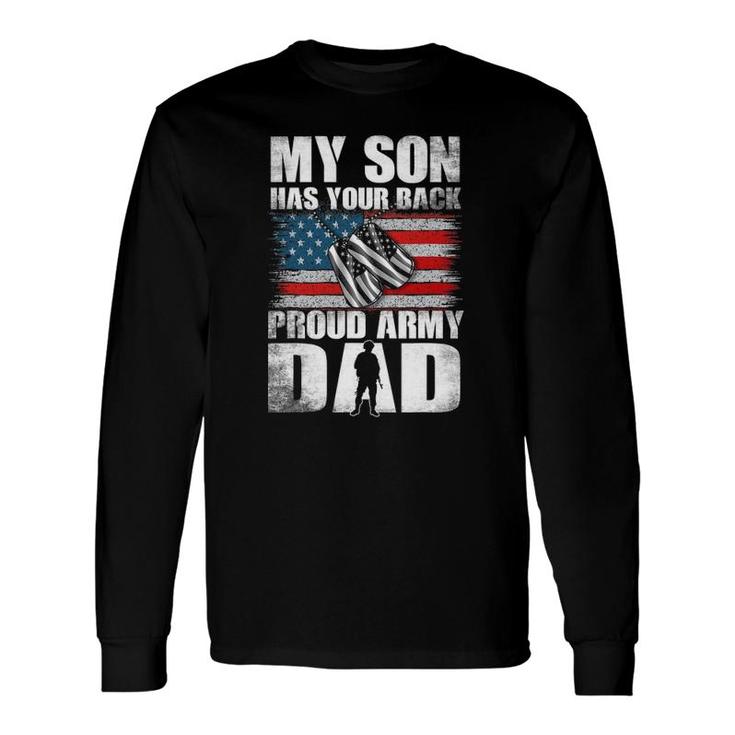 My Son Has Your Back Proud Army Dad Military Dad Long Sleeve T-Shirt T-Shirt