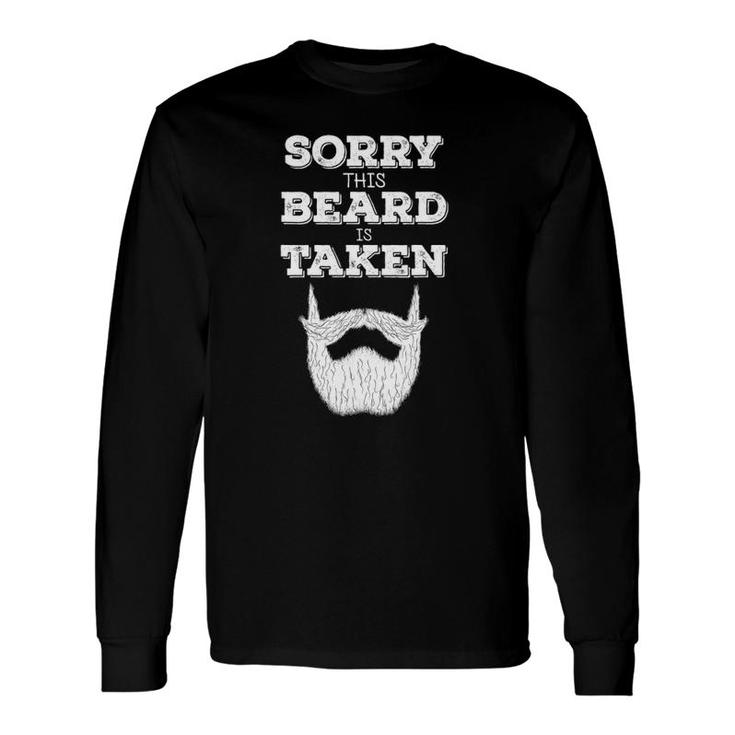 Sorry This Beard Is Taken For Husband Dad Father Long Sleeve T-Shirt T-Shirt