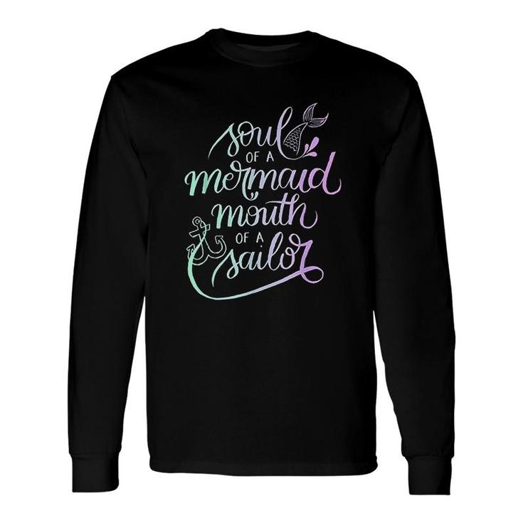 Soul Of A Mermaid Mouth Of A Sailor Long Sleeve T-Shirt T-Shirt