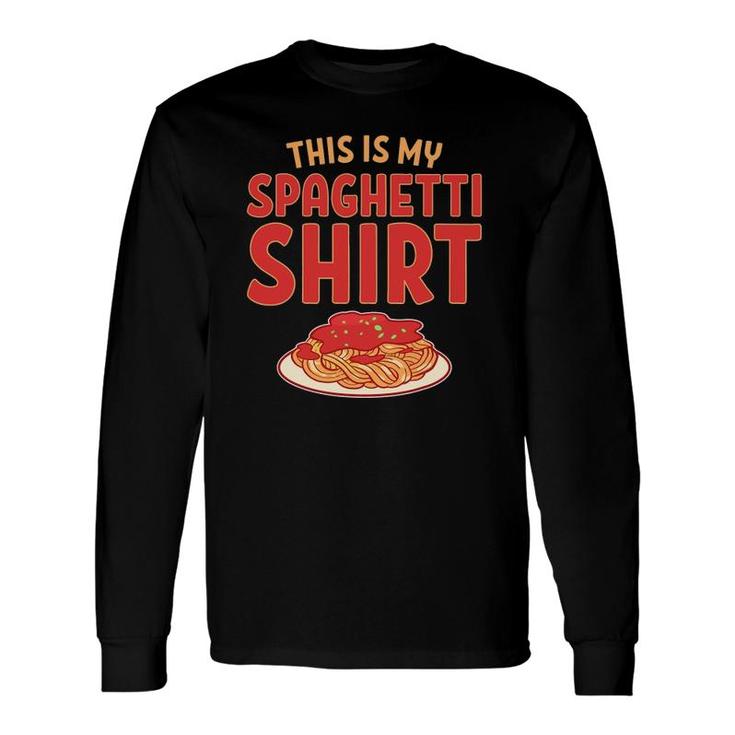 This Is My Spaghetti Long Sleeve T-Shirt T-Shirt
