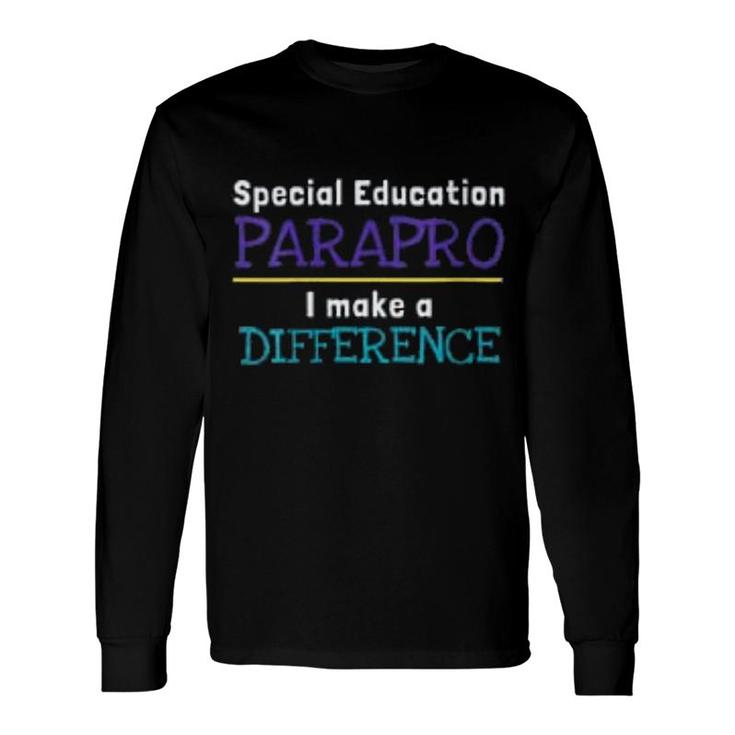 Special Education Paraprofessional Difference Long Sleeve T-Shirt T-Shirt