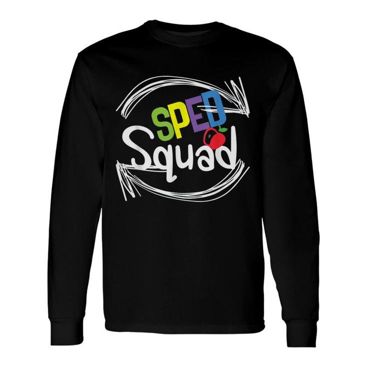 Sped Special Education Sped Squad Long Sleeve T-Shirt T-Shirt