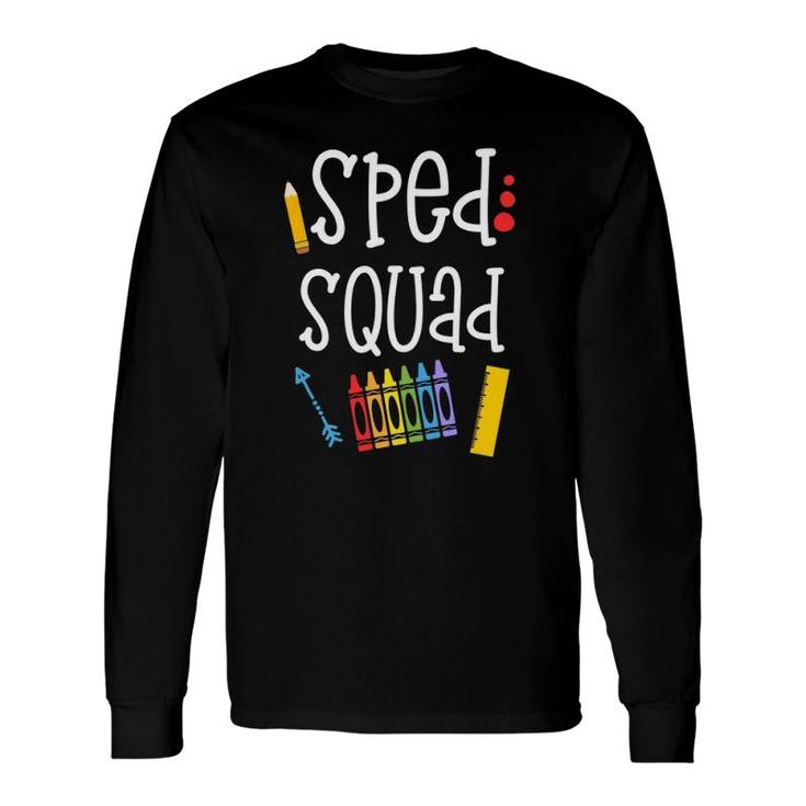 Sped Squad For Proud Special Education Teachers Long Sleeve T-Shirt T-Shirt