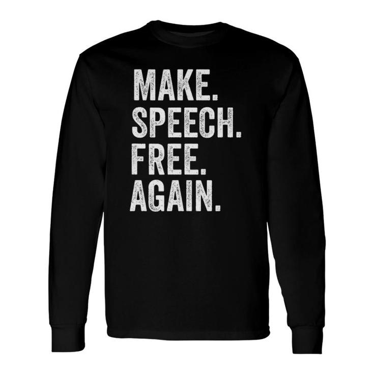 Make Speech Free Again America 2021 Free Speech Matters Long Sleeve T-Shirt T-Shirt
