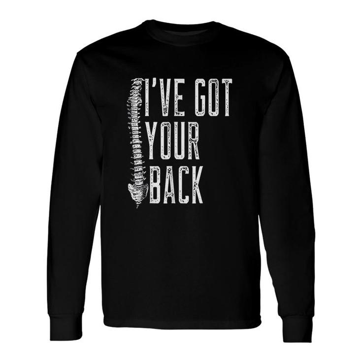 I Have Got Your Back Spine Chiropractor Long Sleeve T-Shirt