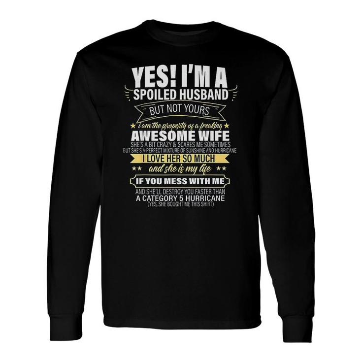 I Am A Spoiled Husband But Not Yours Long Sleeve T-Shirt T-Shirt