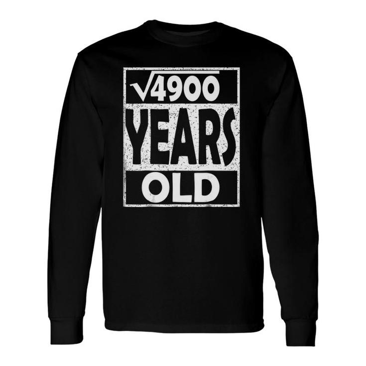 Square Root Of 4900 Cool Idea 70Th Birthday Long Sleeve T-Shirt T-Shirt