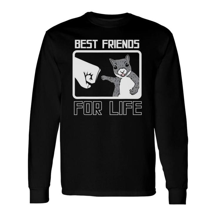 Squirrel Best Friend For Life Cute Long Sleeve T-Shirt T-Shirt