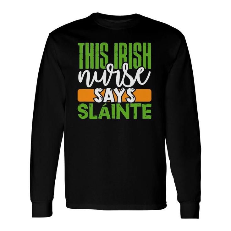 St Patrick's Day Irish Nurse Slainte Cute Long Sleeve T-Shirt T-Shirt