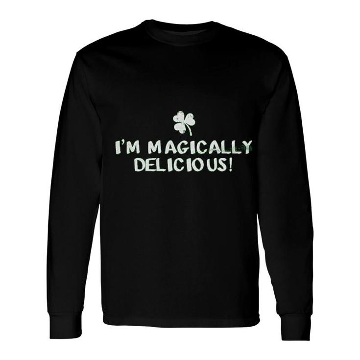 St Patricks Day I Am Magically Delicious Long Sleeve T-Shirt T-Shirt