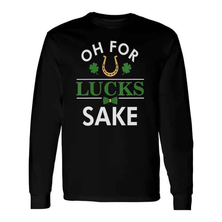 St Patrick's Day Oh For Lucks Sake Irish Shamrock V-Neck Long Sleeve T-Shirt T-Shirt