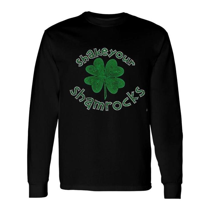 St Patricks Day Shake Your Shamrocks Long Sleeve T-Shirt T-Shirt