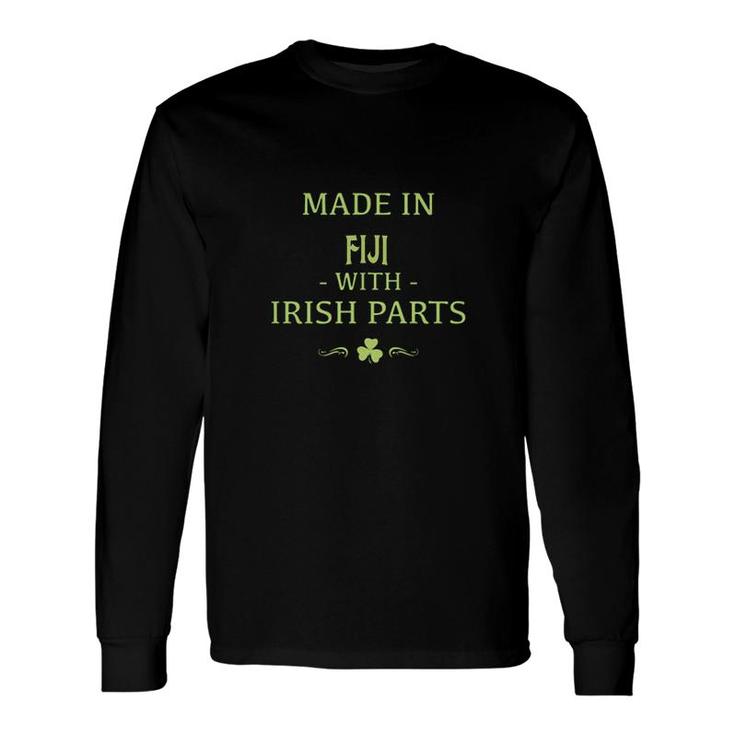 St Patricks Day Shamrock Made In Fiji With Irish Parts Country Love Proud Nationality Long Sleeve T-Shirt T-Shirt