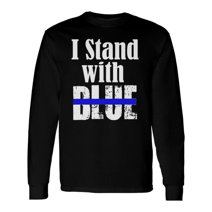 I Stand With Blue Police Support Long Sleeve T-Shirt T-Shirt