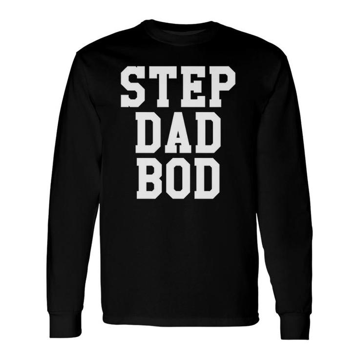 Step Dad Bod Fitness Gym Exercise Father Tee Long Sleeve T-Shirt T-Shirt