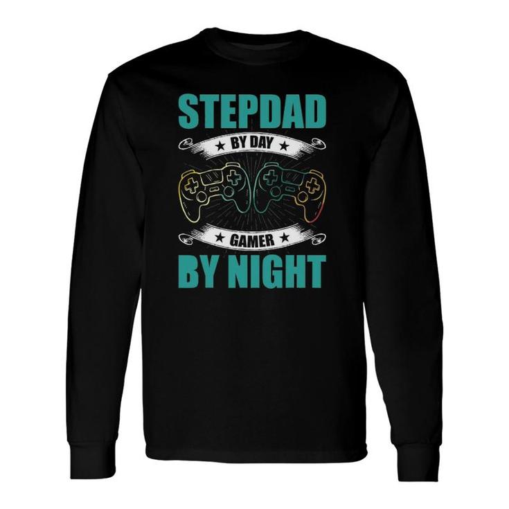 Step Dad By Day Gamer By Night Video Game Stepdad Long Sleeve T-Shirt T-Shirt