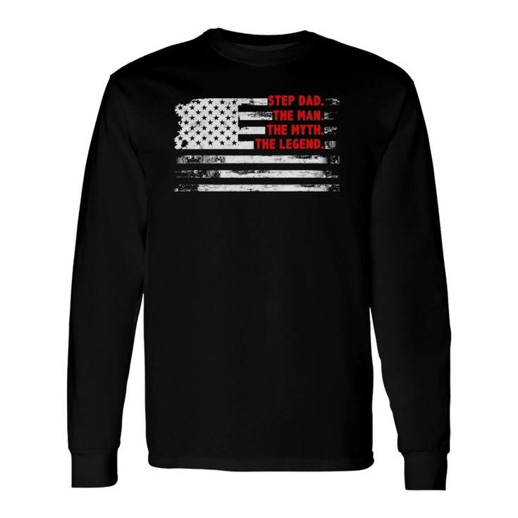 Step Dad The Man Myth Legend American Usa Flag Father's Day Long Sleeve T-Shirt T-Shirt