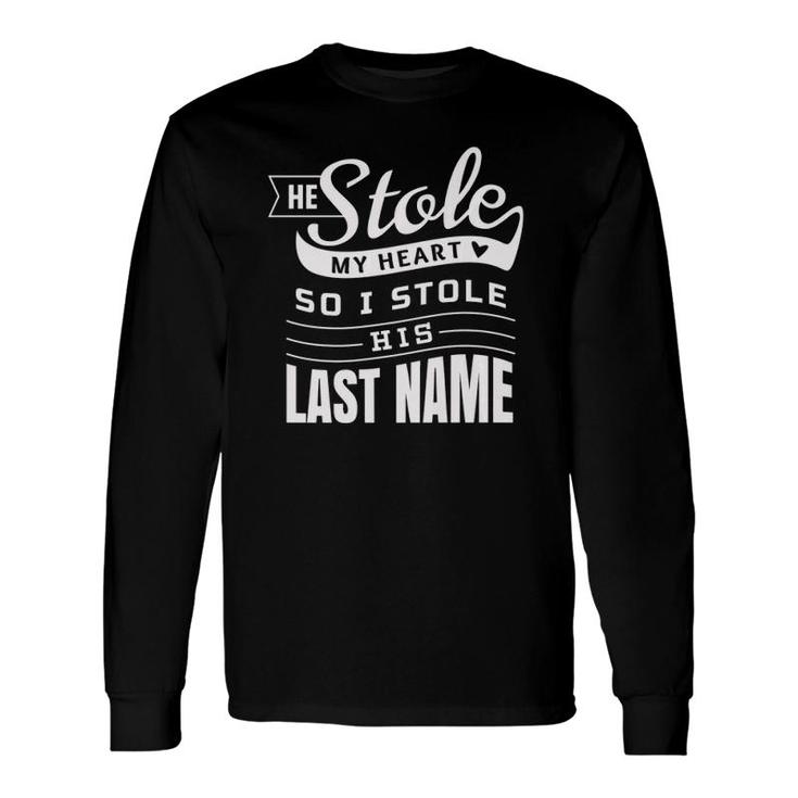 He Stole My Heart So I Stole His Last Name Wife Spouse Premium Long Sleeve T-Shirt T-Shirt