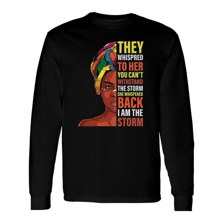 I Am The Storm Afro African Woman Black History Month Long Sleeve T-Shirt T-Shirt