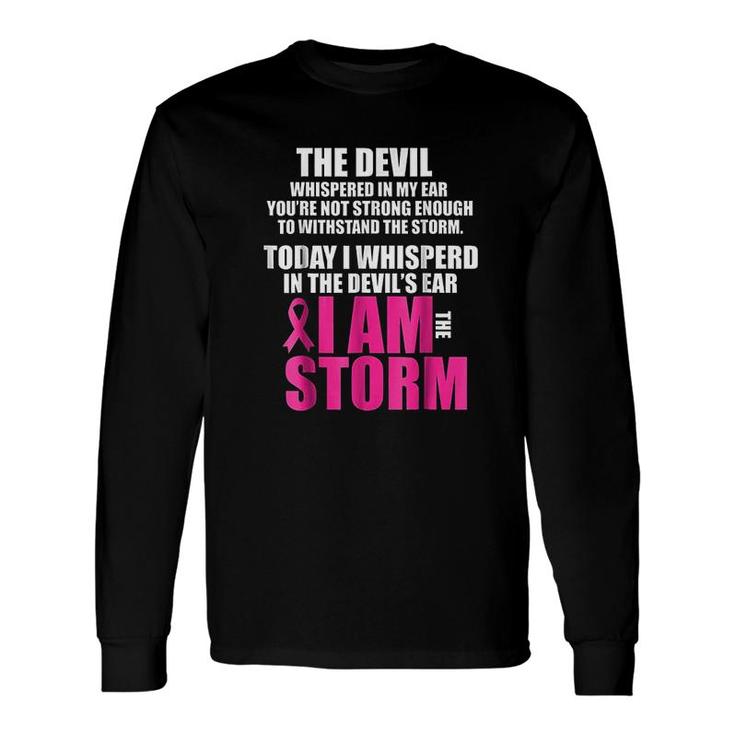 I Am The Storm Survivor Warrior Long Sleeve T-Shirt T-Shirt
