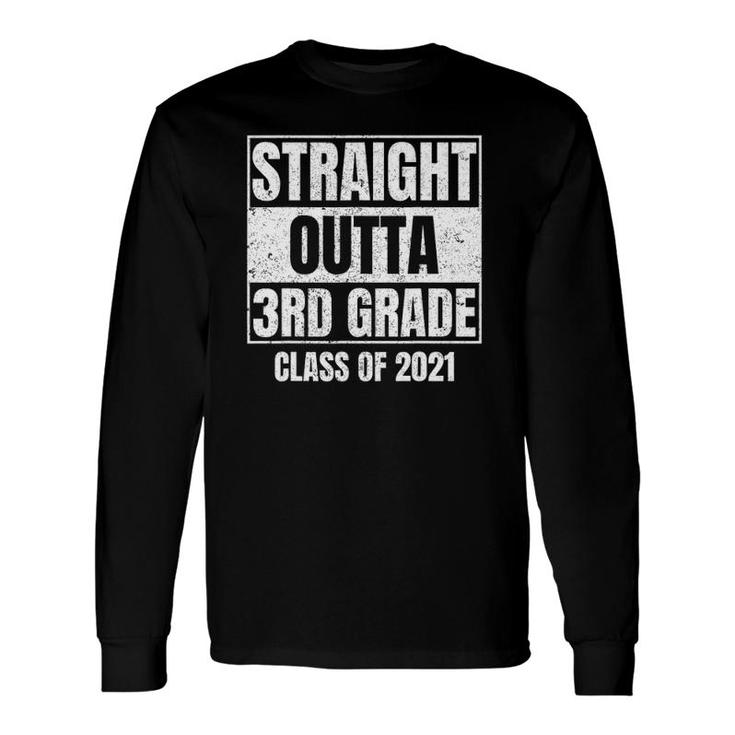 Straight Outta 3Rd Grade Class Of 2021 Graduation Long Sleeve T-Shirt T-Shirt