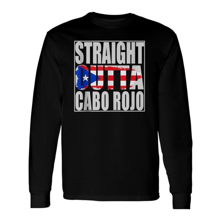 Straight Outta Cabo Rojo Puerto Rico Long Sleeve T-Shirt