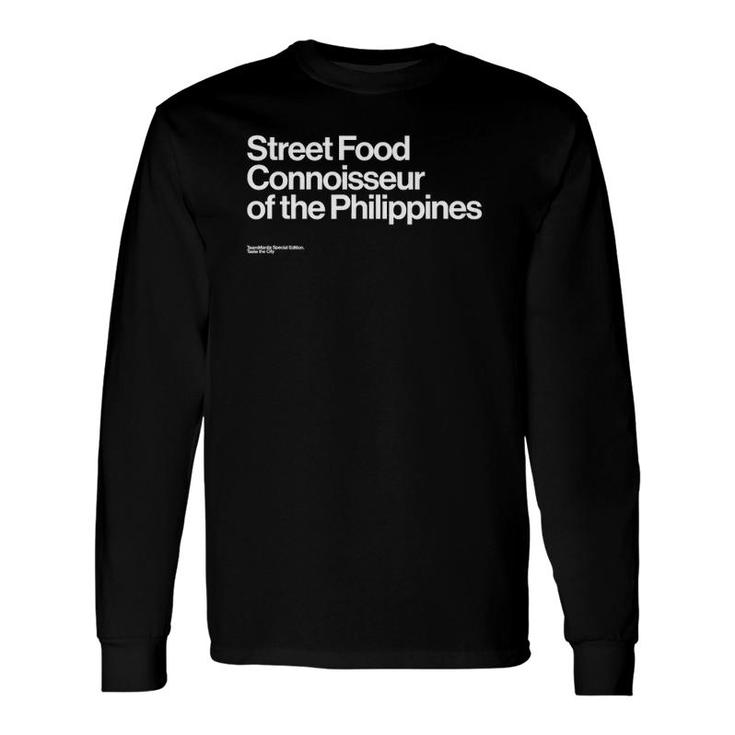 Street Food Connoisseur Of The Philippines Long Sleeve T-Shirt T-Shirt