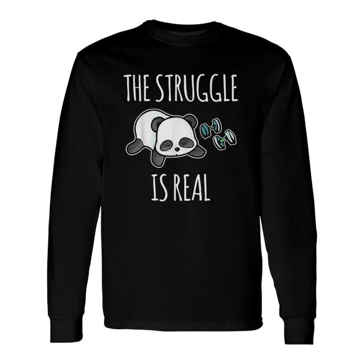 The Struggle Is Real Panda Gym Workout Long Sleeve T-Shirt