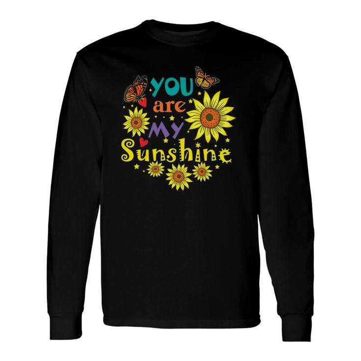 You Are My Sunshine Cute Sunflower Hot Summer Graphic Long Sleeve T-Shirt