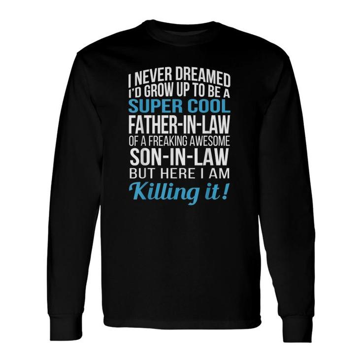 Super Cool Father In Law Of Son In Law Long Sleeve T-Shirt T-Shirt