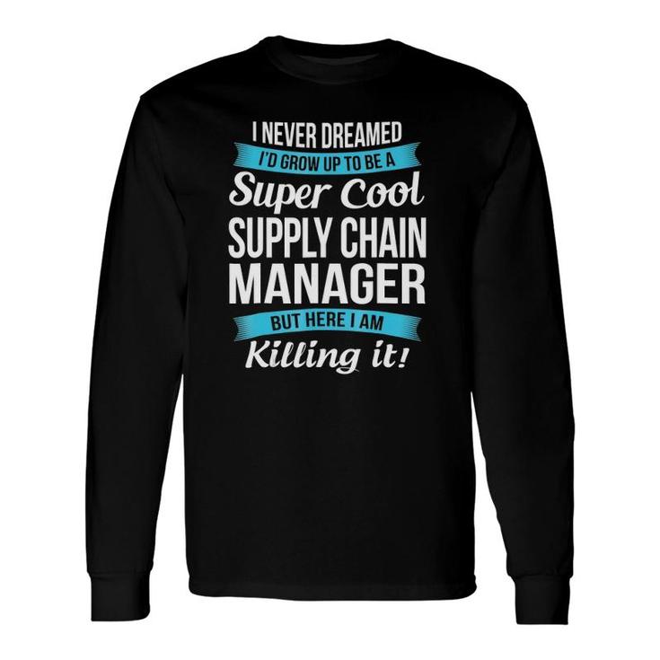 Super Cool Supply Chain Manager Long Sleeve T-Shirt T-Shirt
