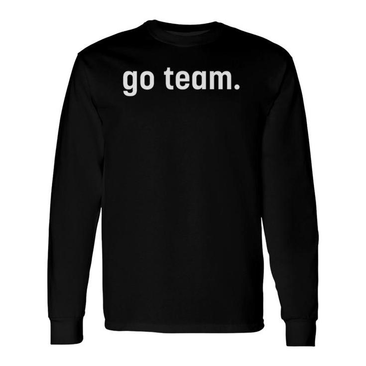 Super Minimal Go Team Game Day & Styles Long Sleeve T-Shirt T-Shirt