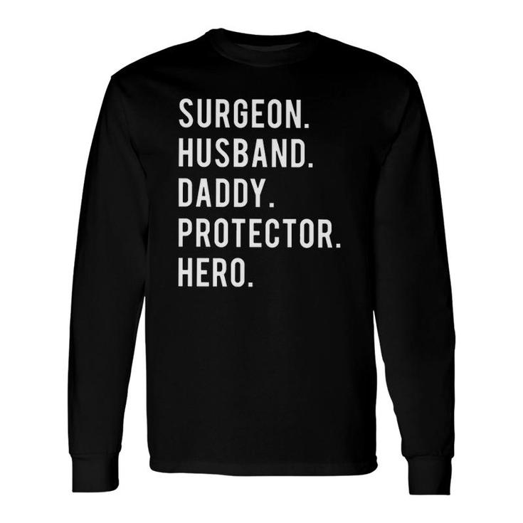 Surgeon Husband Daddy Protector Hero Long Sleeve T-Shirt T-Shirt