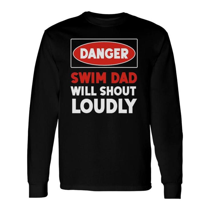 Swimming Swimmer Danger Swim Dad Long Sleeve T-Shirt T-Shirt
