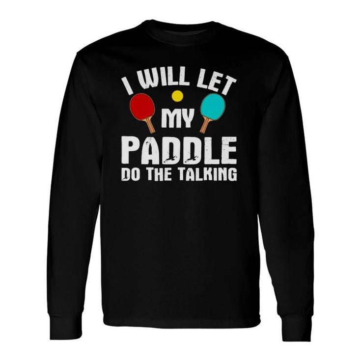 Table Tennis For Paddle Ping Pong Player Long Sleeve T-Shirt T-Shirt