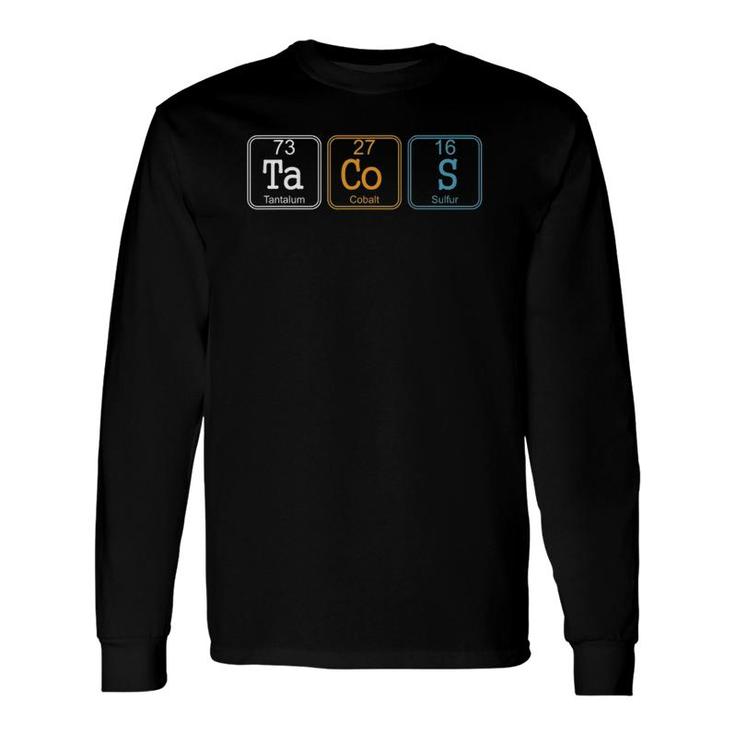Tacos Periodic Table Science Chemistry Mexican Food Lover Long Sleeve T-Shirt T-Shirt