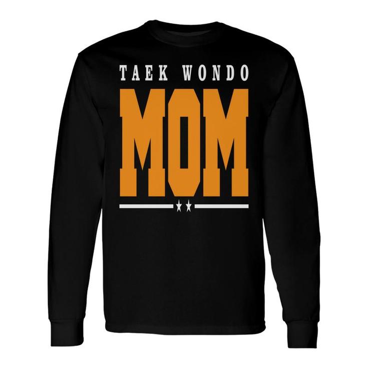 Taekwondo Mom Sport Mom Long Sleeve T-Shirt