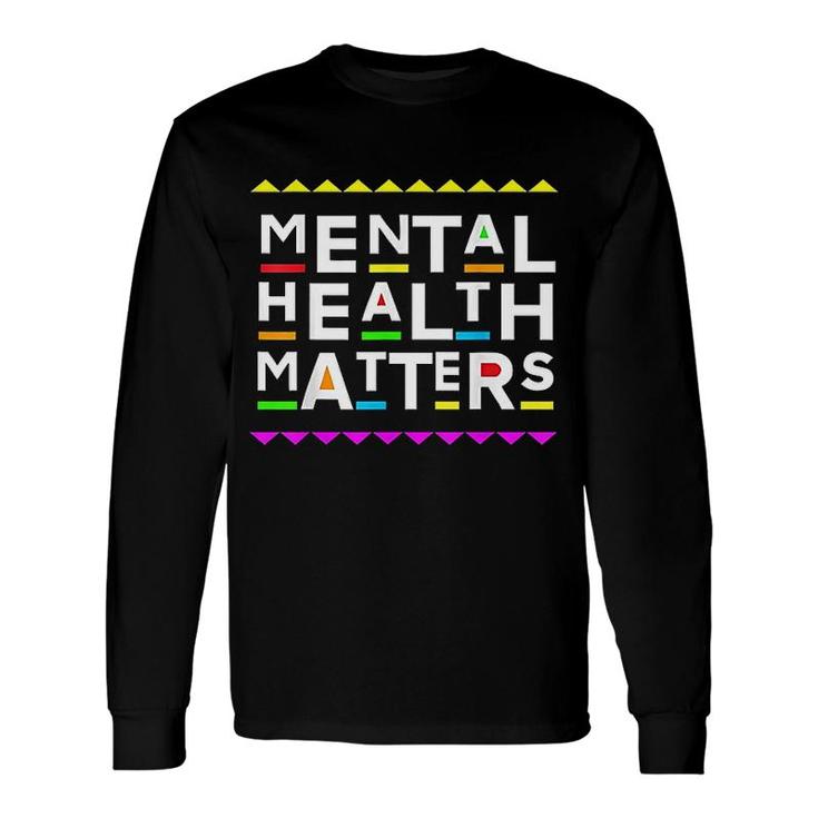Mental Health Matters Retro 90's Style Long Sleeve T-Shirt T-Shirt
