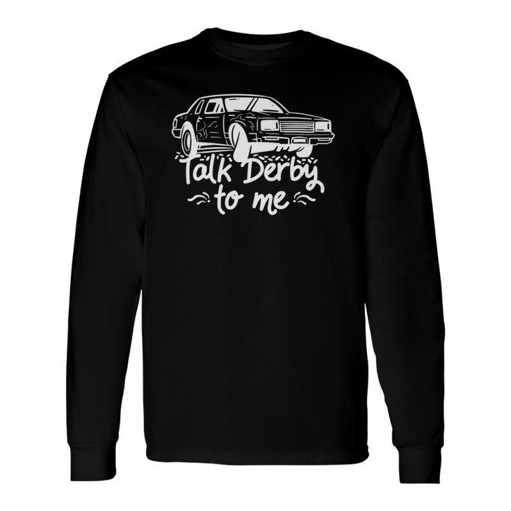 Talk Derby To Me For Demo Derby Long Sleeve T-Shirt T-Shirt