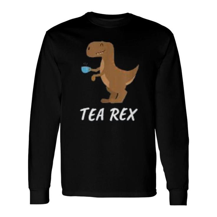 Tea Rex Cute Tyrannosaurus Rex Long Sleeve T-Shirt T-Shirt