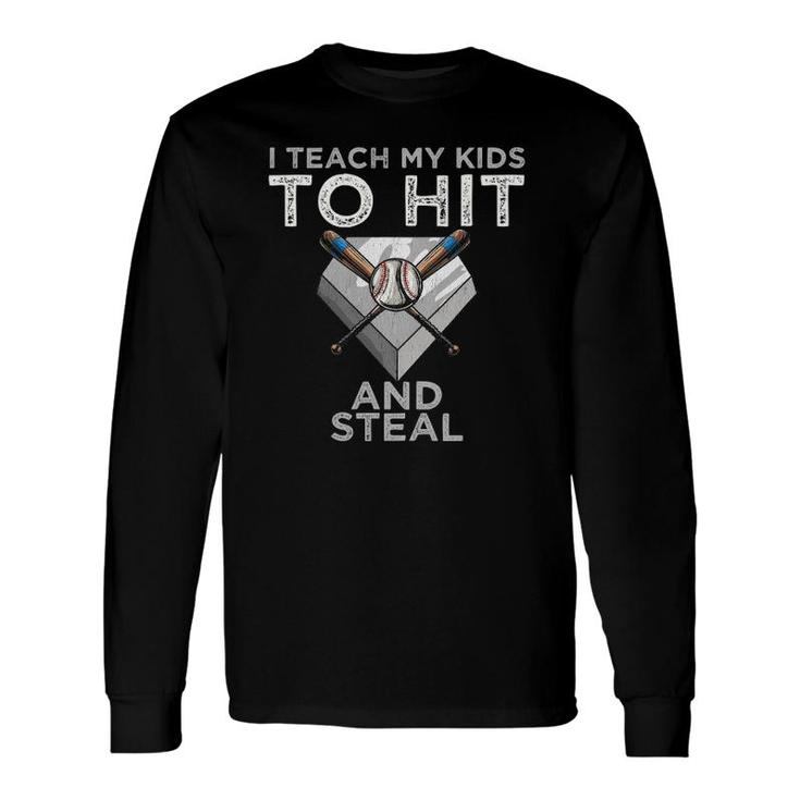 I Teach My To Hit And Steal Baseball Dad Tee Coach Long Sleeve T-Shirt T-Shirt