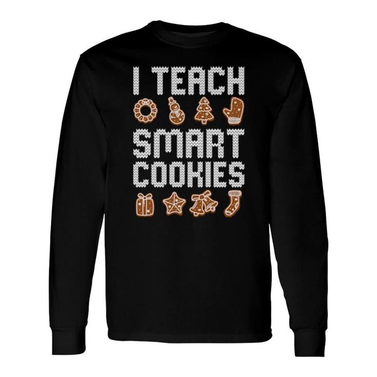 I Teach Smart Cookies Christmas Teacher Cute Xmas Pajama Long Sleeve T-Shirt T-Shirt