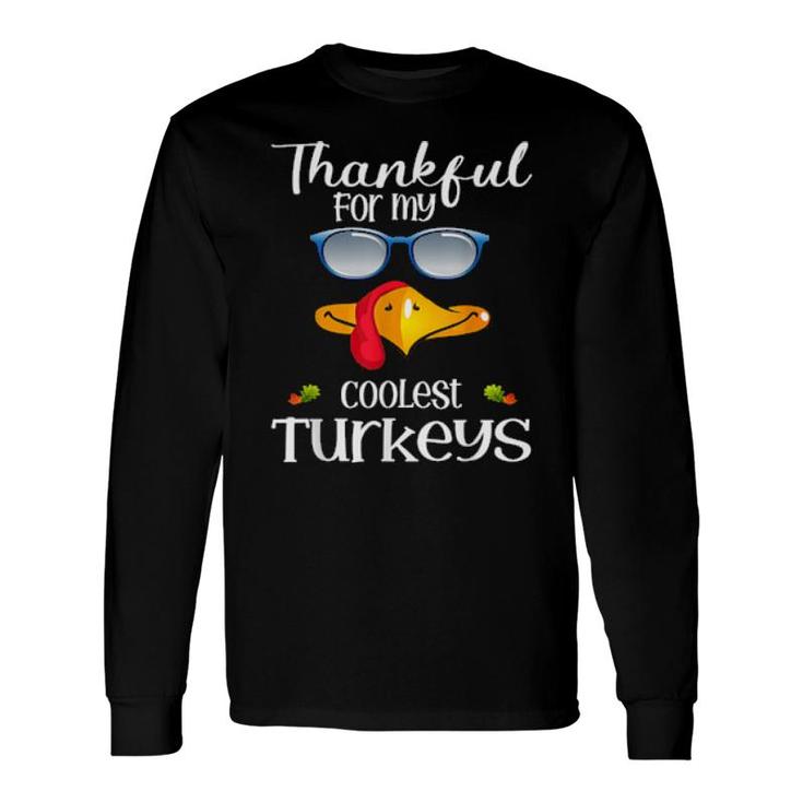 Teachers Thanksgiving Thankful For My Coolest Turkeys Long Sleeve T-Shirt T-Shirt
