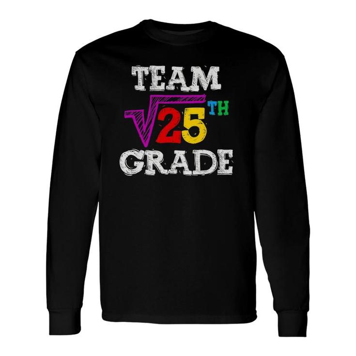 Team 5Th Grade Square Root Of 25 5Th Grade Teacher Long Sleeve T-Shirt T-Shirt