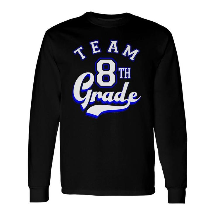 Team 8Th Grade Eighth For Teacher Or Students Long Sleeve T-Shirt T-Shirt