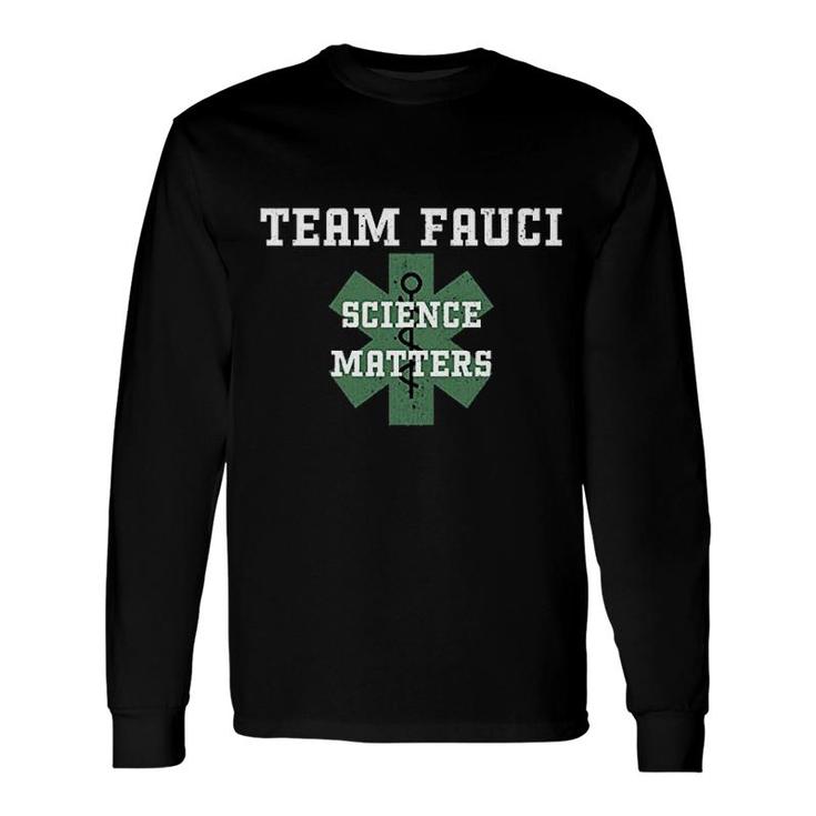 Team Fauci Science Matters Long Sleeve T-Shirt T-Shirt