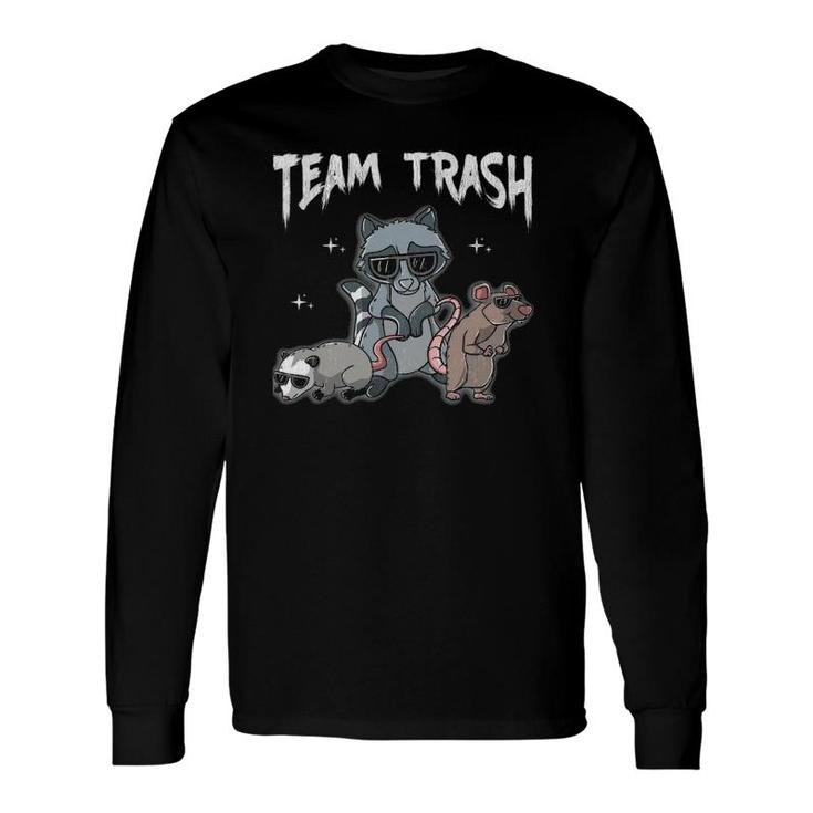 Team Trash Animal Gang Opossum Raccoon Rat Garbage Long Sleeve T-Shirt T-Shirt