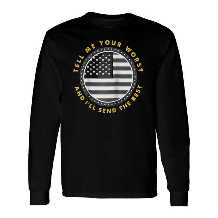 Tell Me Your Worst I Send The Best Usa Flag 911 Dispatcher Raglan Baseball Tee Long Sleeve T-Shirt T-Shirt