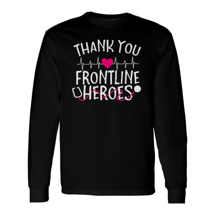 Thank You Frontline Heroes Essential Workers Long Sleeve T-Shirt T-Shirt